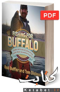 Fishing for Buffalo: A Guide to the Pursuit and Cuisine of Carp, Suckers, Eelpout, and Other Rough Fish