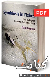 Symbiosis in Fishes : the Biology of Interspecific Partnerships