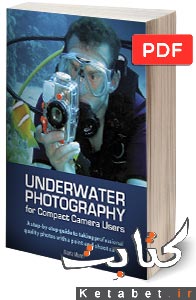 Underwater Photography_A Step-by-Step Guide to Taking Professional Quality Underwater Photos With a Point-and-Shoot Camera
