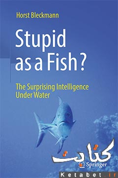 Stupid as a Fish_The Surprising Intelligence Under Water