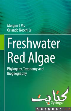 Freshwater Red Algae_Phylogeny, Taxonomy and Biogeography