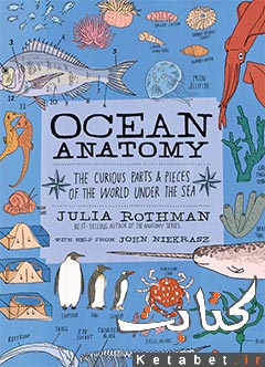 Ocean Anatomy_The Curious Parts & Pieces of the World Under the Sea