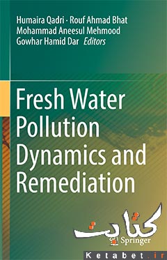 Fresh Water Pollution Dynamics and Remediation