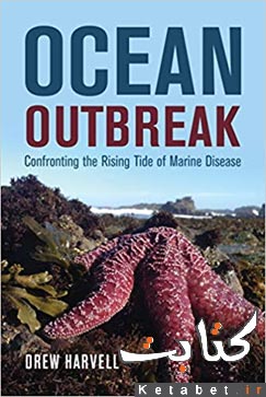 Ocean Outbreak: Confronting the Rising Tide of Marine Disease