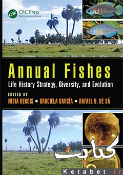 Annual Fishes: Life History Strategy, Diversity, and Evolution