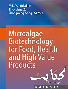 Microalgae Biotechnology for Food, Health and High Value Products