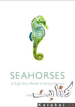 Seahorses_A Life-Size Guide to Every Species