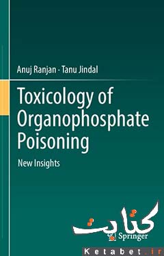 Toxicology of Organophosphate Poisoning: New Insights