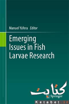 Emerging Issues in Fish Larvae Research