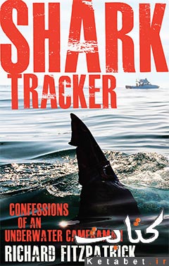 Shark Tracker: Confessions of an Underwater Cameraman