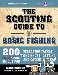 The Scouting Guide to Basic Fishing: 100 Essential Skills for Fishing