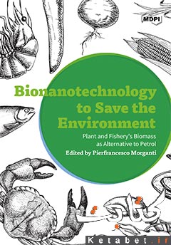 Bionanotechnology to Save the Environment_Plant and Fishery’s Biomass as Alternative to Petrol