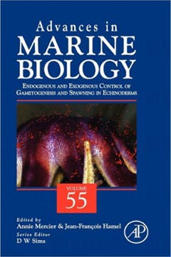 Advances in Marine Biology, Volume 55 Endogenous and Exogenous Control of Gametogenesis and Spawning in Echinoderms