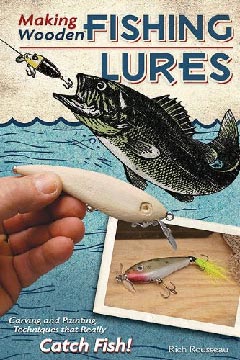 Making Wooden Fishing Lures. Carving and Painting Techniques that Really Catch Fish