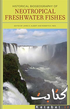 Historical Biogeography of Neotropical Freshwater Fishes