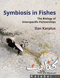 Symbiosis in Fishes : the Biology of Interspecific Partnerships