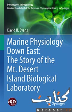 Marine Physiology Down East: The Story of the Mt. Desert Island Biological Laboratory