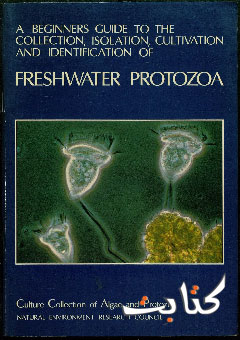 A beginner’s guide to the collection, isolation, cultivation and identification of freshwater Protozoa