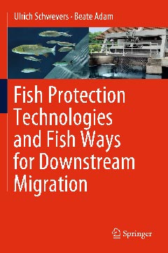 Fish Protection Technologies and Fish Ways for Downstream Migration