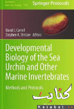 Developmental Biology of the Sea Urchin and Other Marine Invertebrates: Methods and Protocols